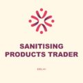 Sanitising Products Trader, Delhi