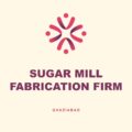 Sugar Mill Fabrication Firm, Ghaziabad
